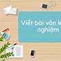 Viết Bài Văn Kể Về Trải Nghiệm Đi Thăm Lăng Bác Hồ